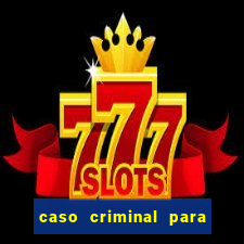 caso criminal para resolver pdf